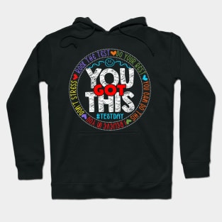 Test Day Rock The Test Teacher Testing Day You Got This Hoodie